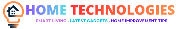 Home Technologies Guide and Tips