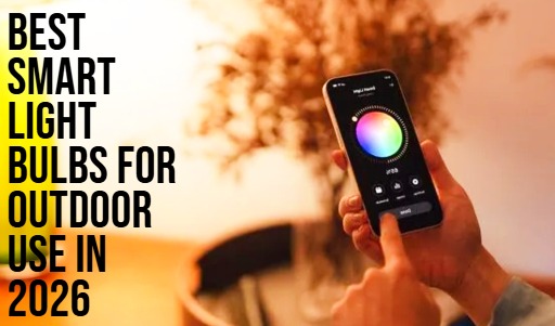 Best Smart Light Bulbs for Outdoor Use in 2026