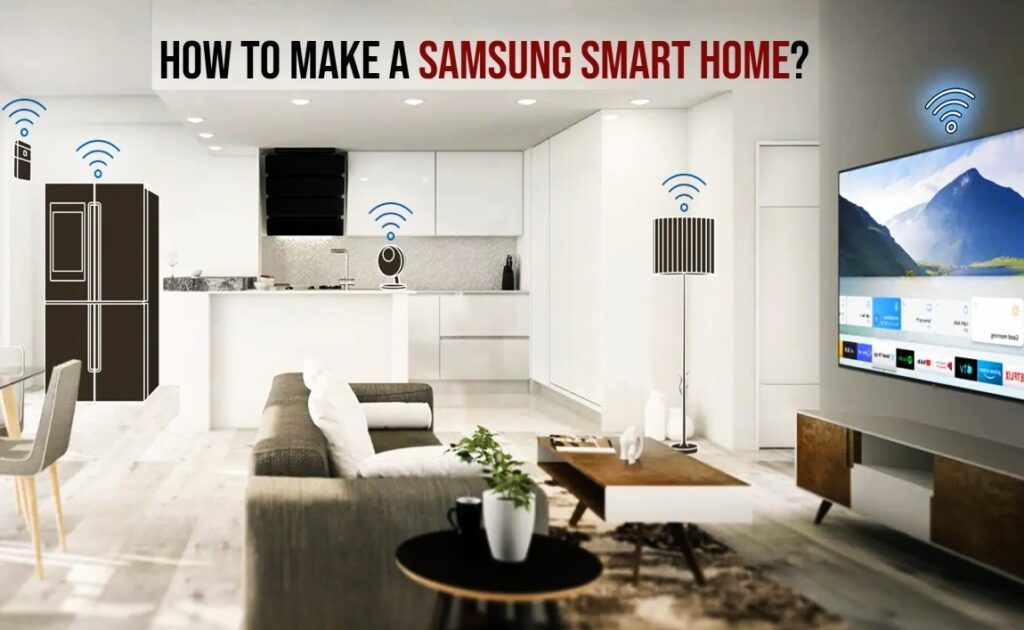 How to make a Samsung Smart Home?