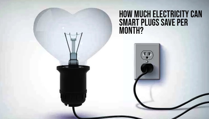 How Much Electricity Can Smart Plugs Save Per Month? Reduce Standby Power Consumption with Smart Plugs